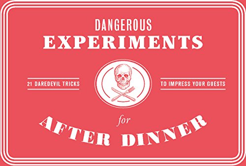 Dangerous Experiments for After Dinner Book