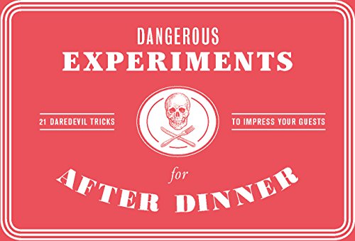 Dangerous Experiments for After Dinner Book