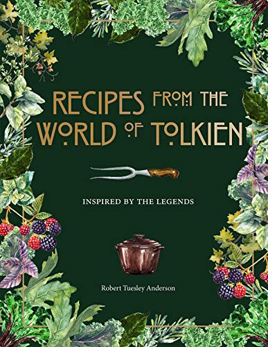 Recipes from the World of Tolkien Cookbook